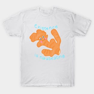 Existence is Nauseating (ginger) T-Shirt